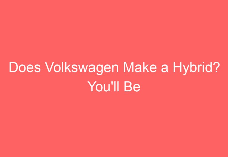 Does Volkswagen Make a Hybrid? You’ll Be Surprised!