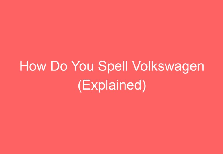 How Do You Spell Volkswagen (Explained)