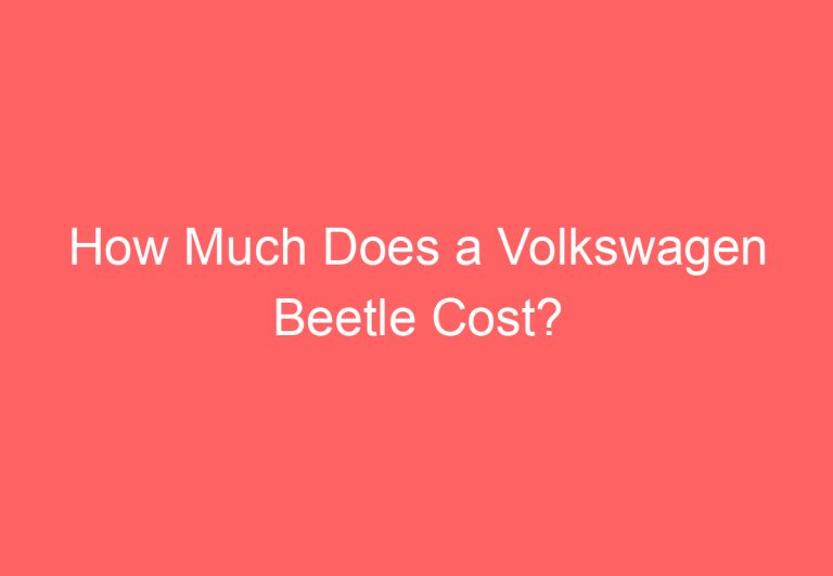 How Much Does a Volkswagen Beetle Cost?