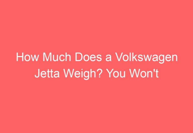 How Much Does a Volkswagen Jetta Weigh? You Won’t Believe 5!