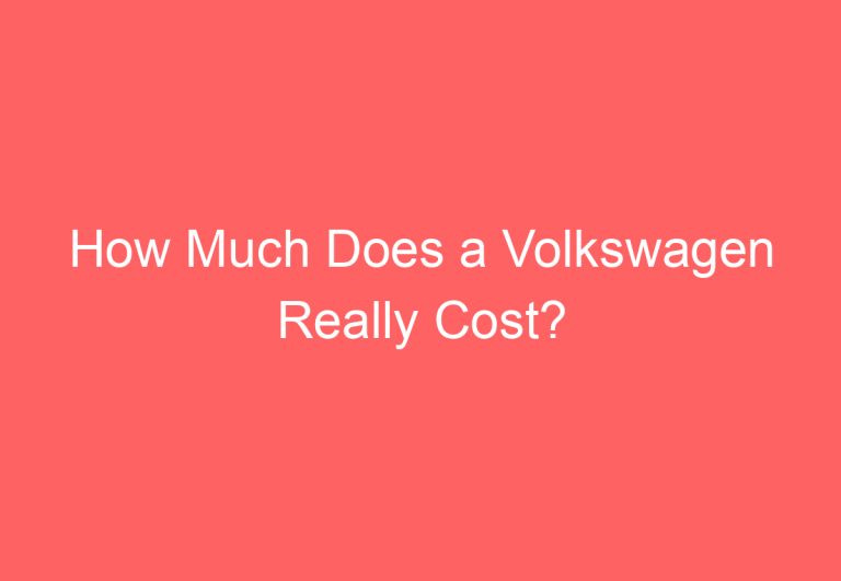 How Much Does a Volkswagen Really Cost?