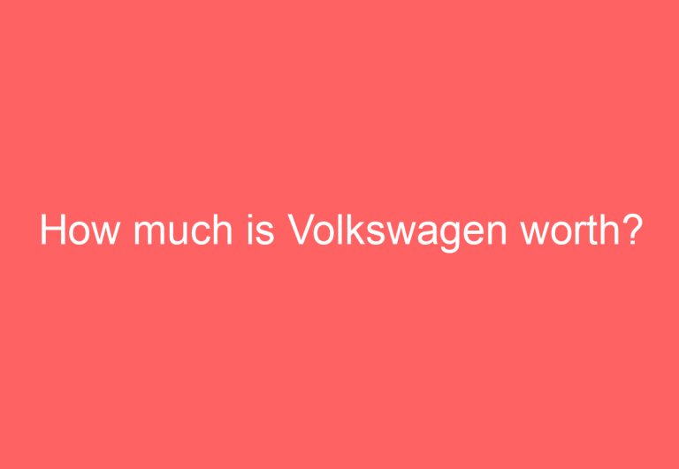 How much is Volkswagen worth?