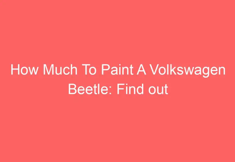 How Much To Paint A Volkswagen Beetle: Find out