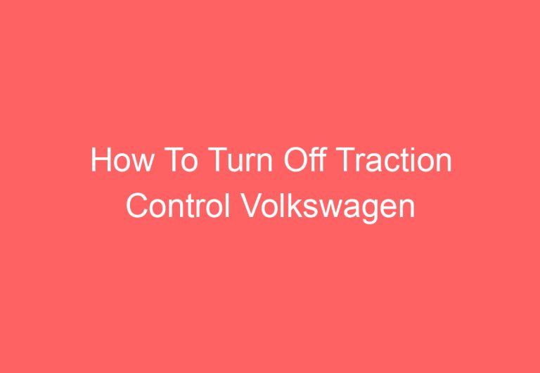 How To Turn Off Traction Control Volkswagen Passat [Explained]