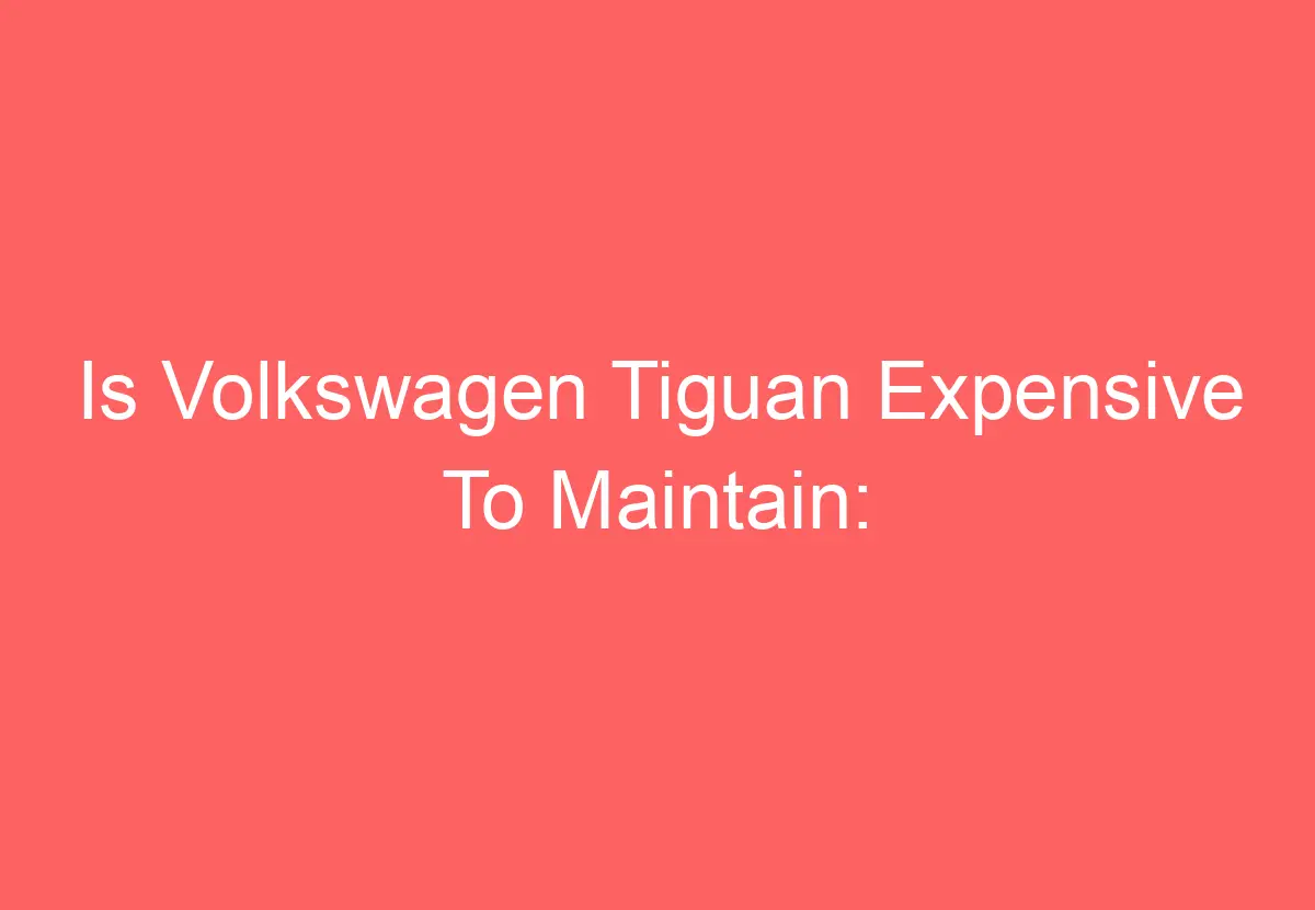 Why Is My Volkswagen Tiguan Burning Oil [Get Answer] VolkswagenBuddy