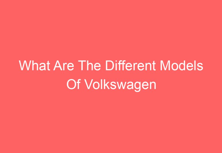 What Are The Different Models Of Volkswagen Tiguan: [Get Answer]