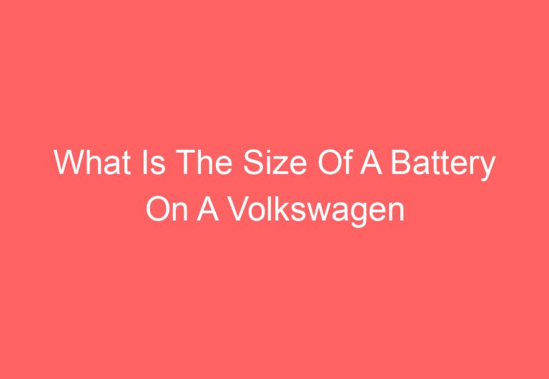 What Is The Size Of A Battery On A Volkswagen Tiguan: [Find Out]