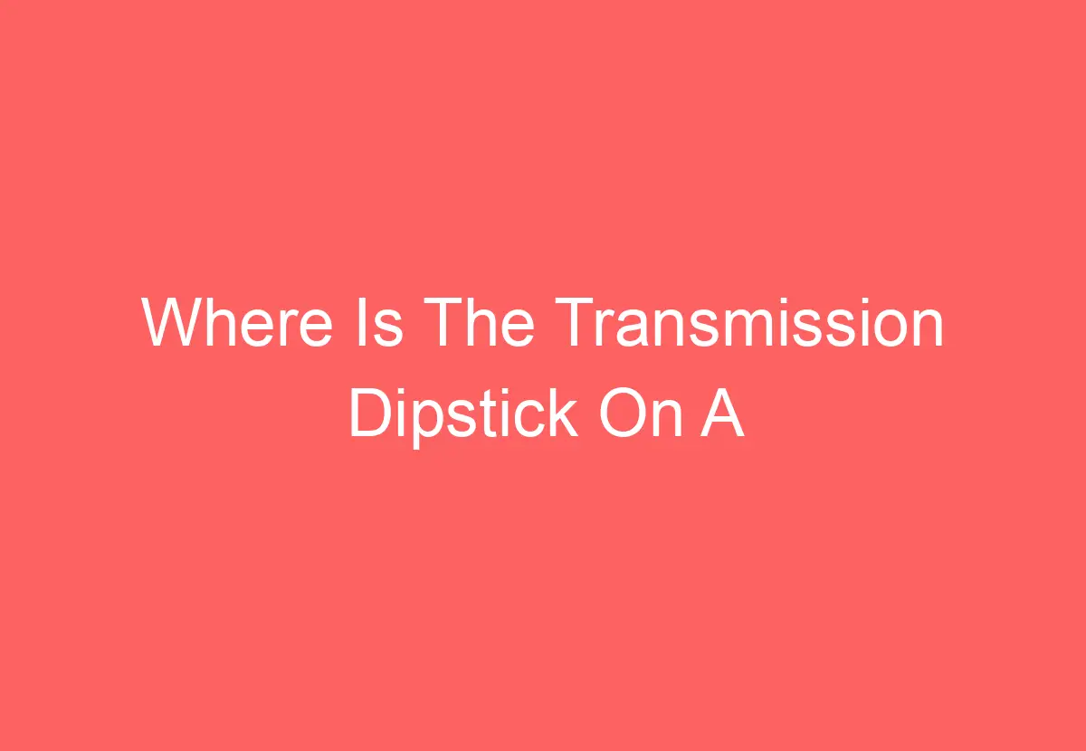 Where Is The Transmission Dipstick On A Volkswagen Tiguan [Explained