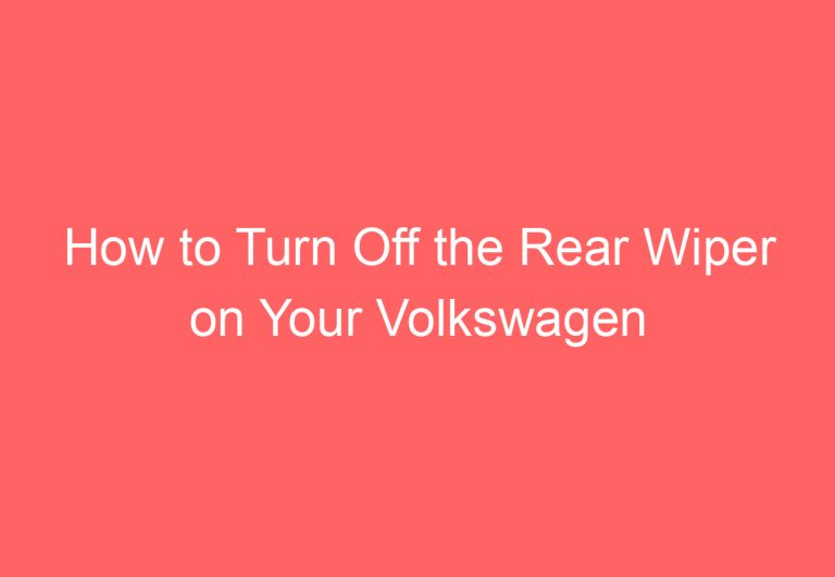 How to Turn Off the Rear Wiper on Your Volkswagen Tiguan