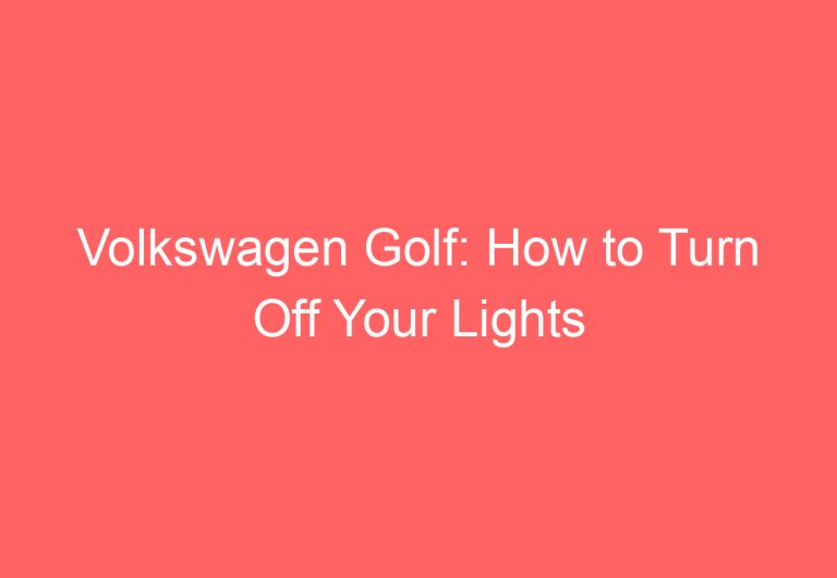 Volkswagen Golf: How to Turn Off Your Lights
