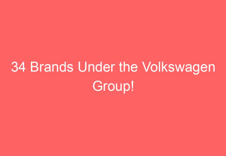 34 Brands Under the Volkswagen Group!