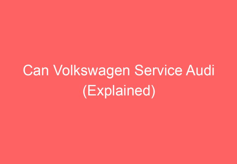 Can Volkswagen Service Audi (Explained)