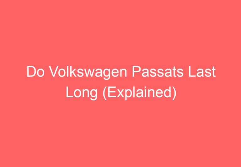 Do Volkswagen Passats Last Long (Explained)