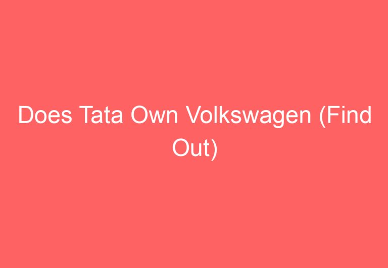 Does Tata Own Volkswagen (Find Out)