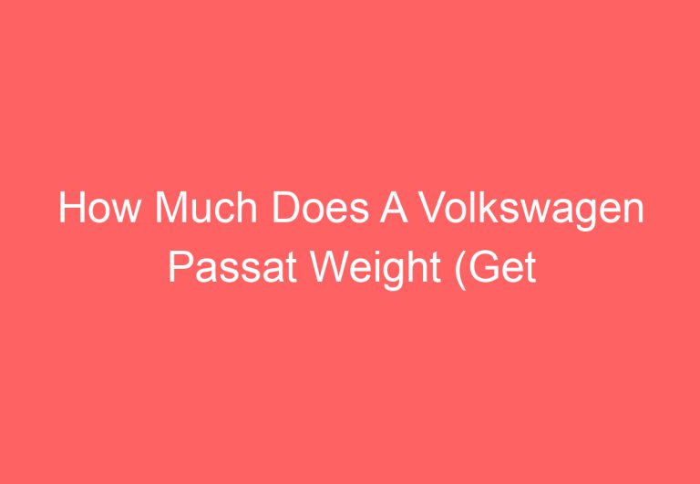 How Much Does A Volkswagen Passat Weight (Get Answer)