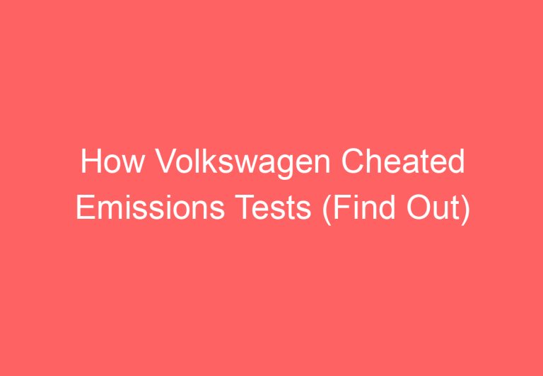 How Volkswagen Cheated Emissions Tests (Find Out)