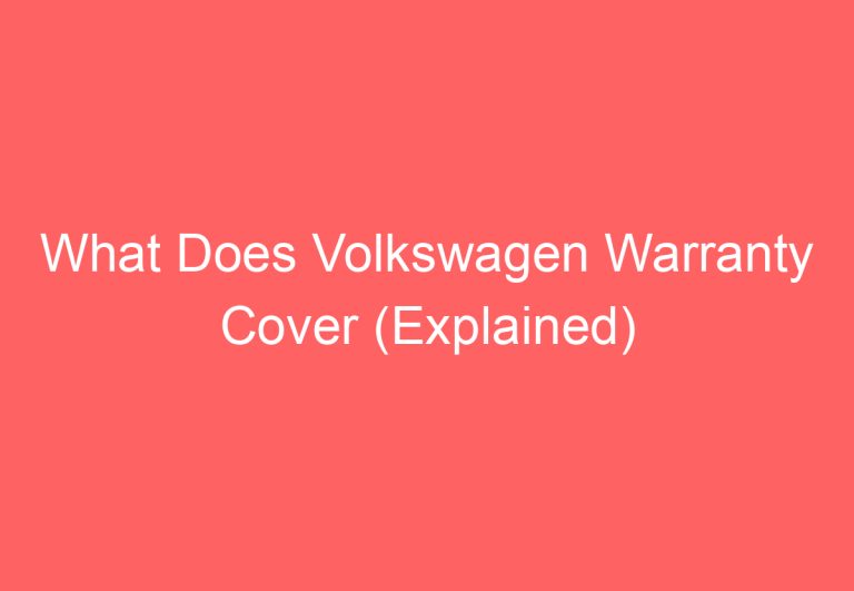 What Does Volkswagen Warranty Cover (Explained)