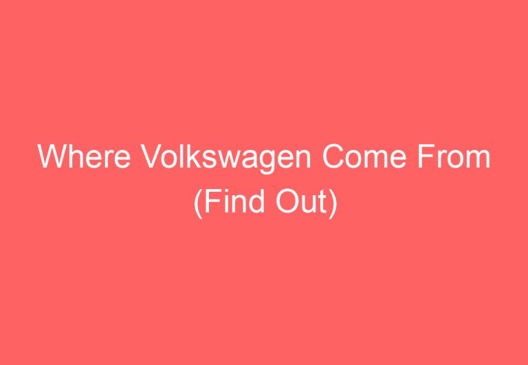 Where Volkswagen Come From (Find Out)