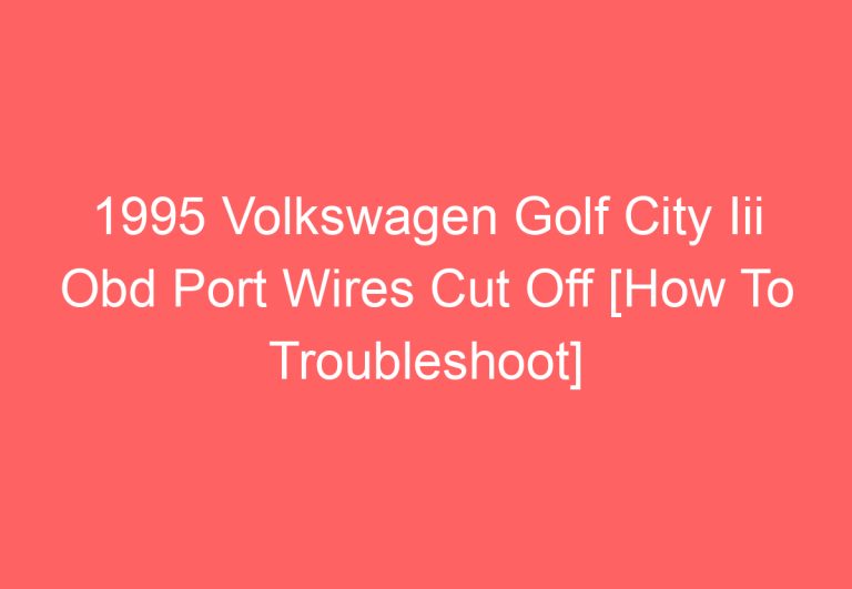 1995 Volkswagen Golf City Iii Obd Port Wires Cut Off [How To Troubleshoot]