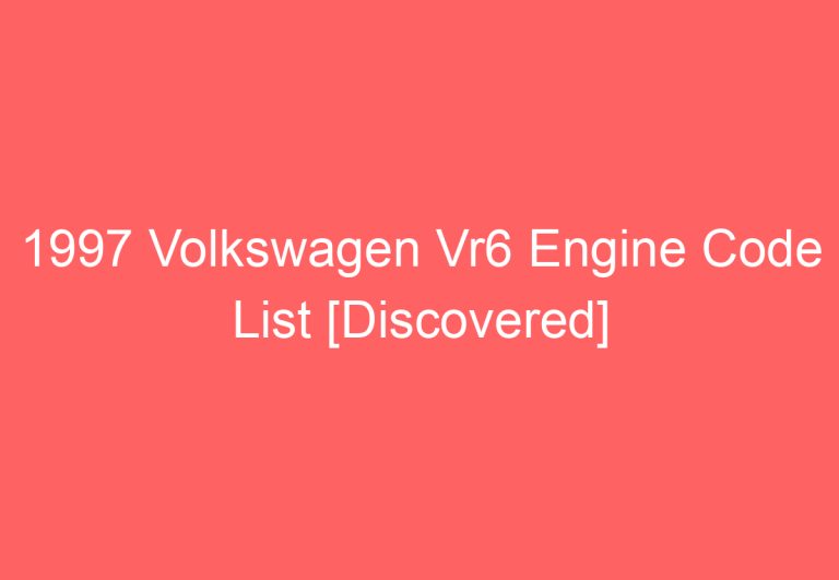 1997 Volkswagen Vr6 Engine Code List [Discovered]