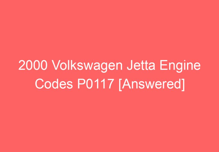 2000 Volkswagen Jetta Engine Codes P0117 [Answered]