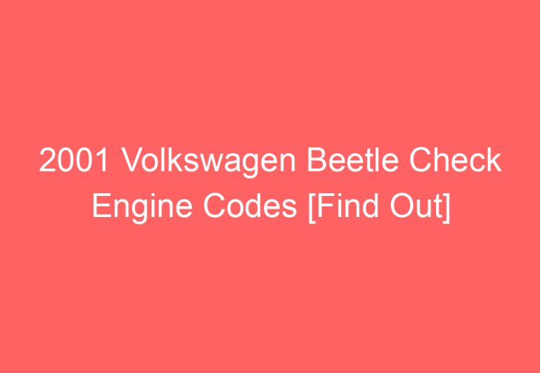 2001 Volkswagen Beetle Check Engine Codes [Find Out]