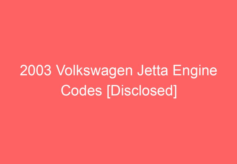 2003 Volkswagen Jetta Engine Codes [Disclosed]