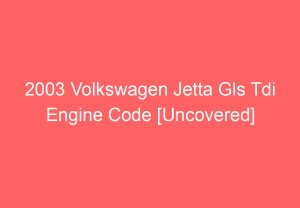 What Is Volkswagen Tsi Engine (Explained) - VolkswagenBuddy