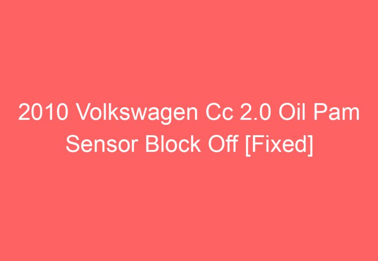 2010 Volkswagen Cc 2.0 Oil Pam Sensor Block Off [Fixed]