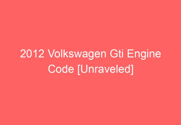 2012 Volkswagen Gti Engine Code [Unraveled]