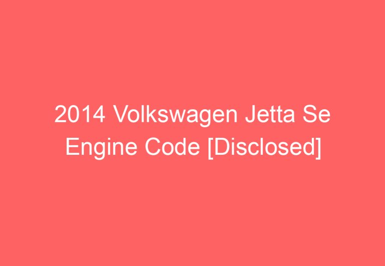 2014 Volkswagen Jetta Se Engine Code [Disclosed]