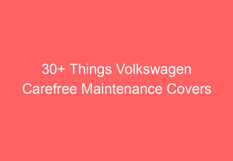 30+ Things Volkswagen Carefree Maintenance Covers