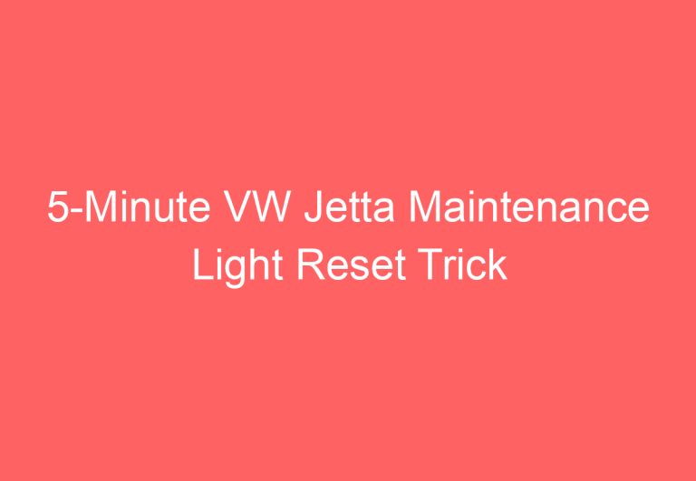 5-Minute VW Jetta Maintenance Light Reset Trick