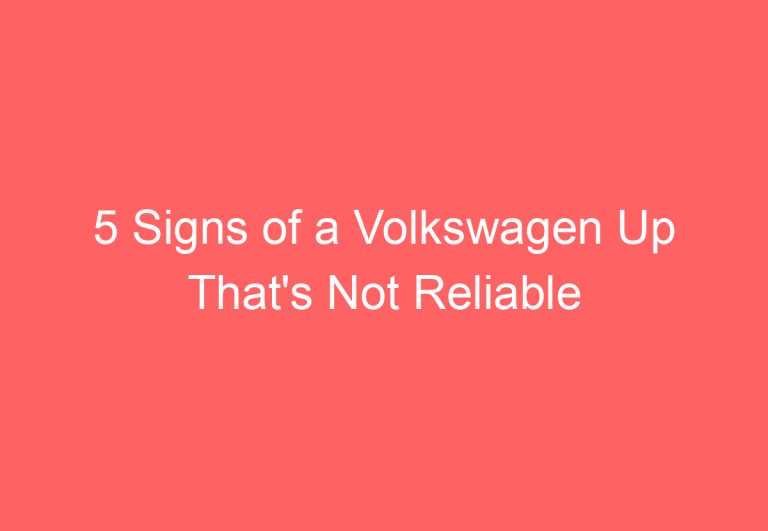 5 Signs of a Volkswagen Up That’s Not Reliable