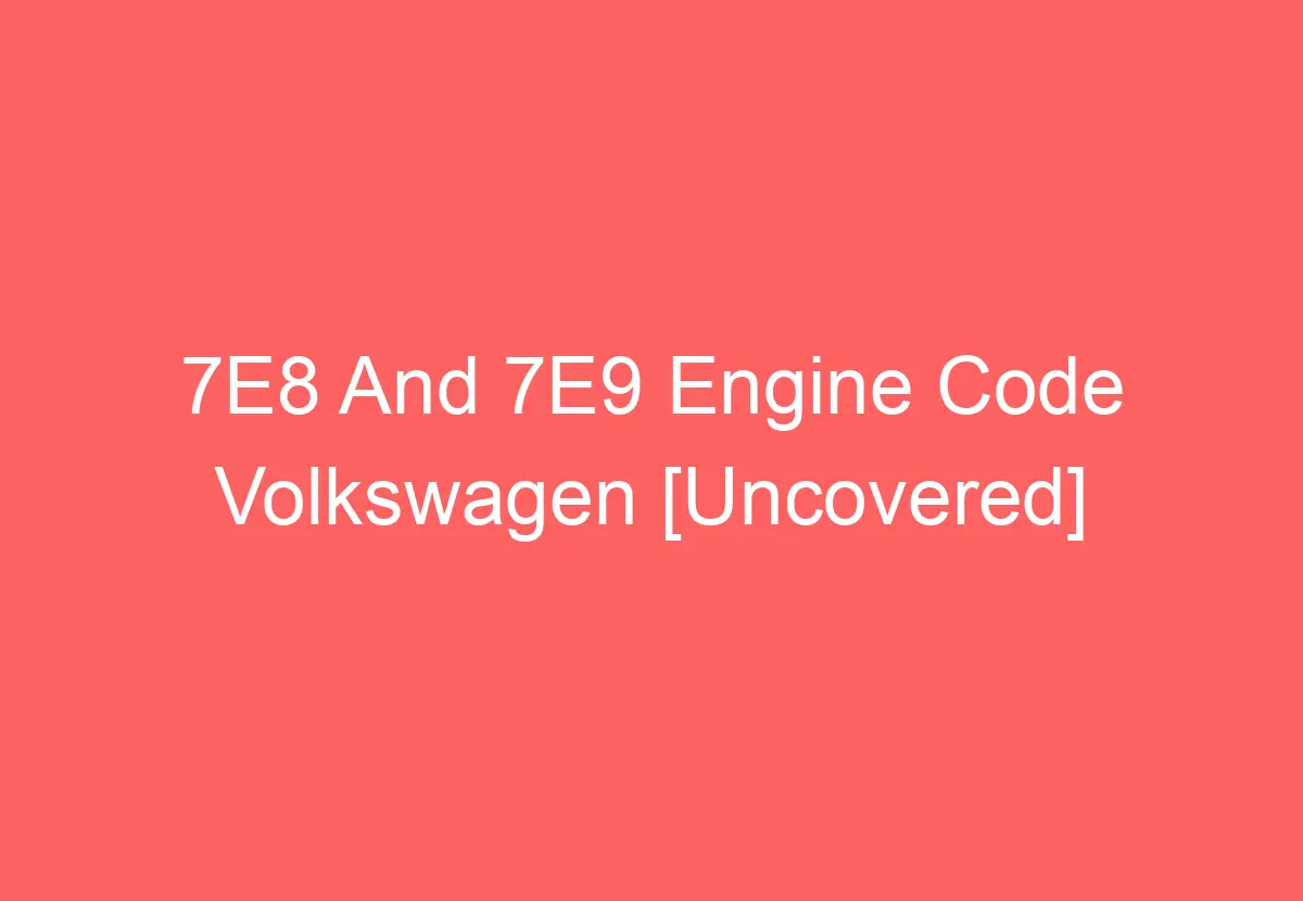 E And E Engine Code Volkswagen Uncovered Volkswagenbuddy