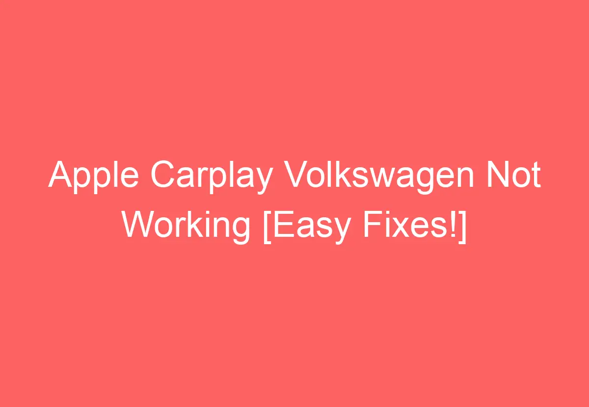 volkswagen t roc - apple carplay not working