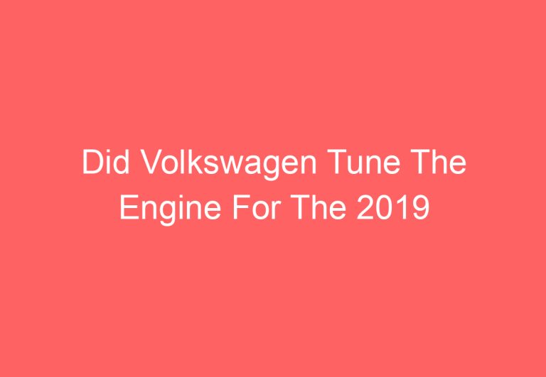 Did Volkswagen Tune The Engine For The 2019 Tiguan (Find Out)