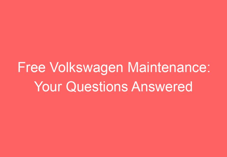 Free Volkswagen Maintenance: Your Questions Answered