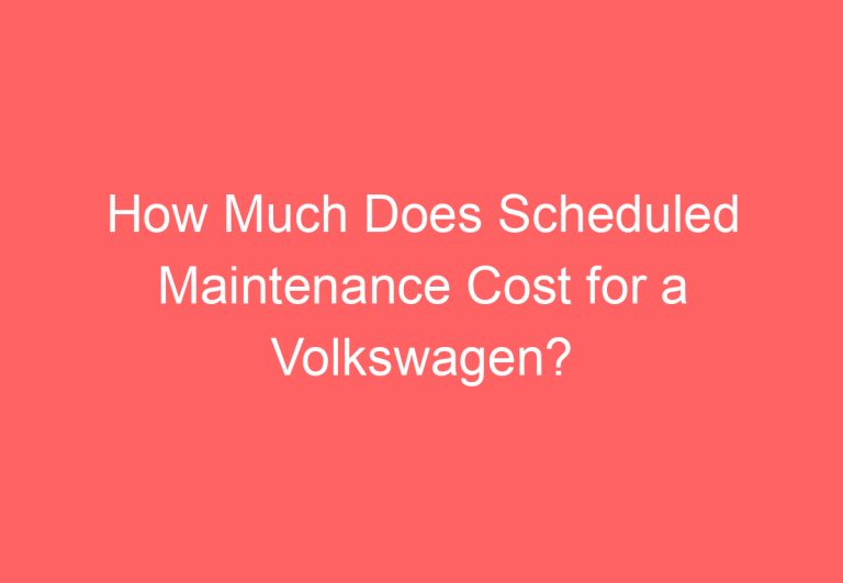 How Much Does Scheduled Maintenance Cost for a Volkswagen?