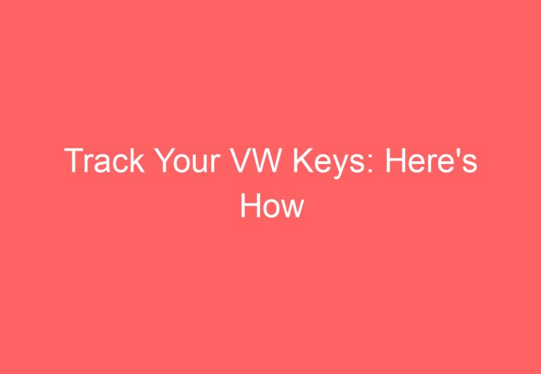 Track Your VW Keys: Here’s How