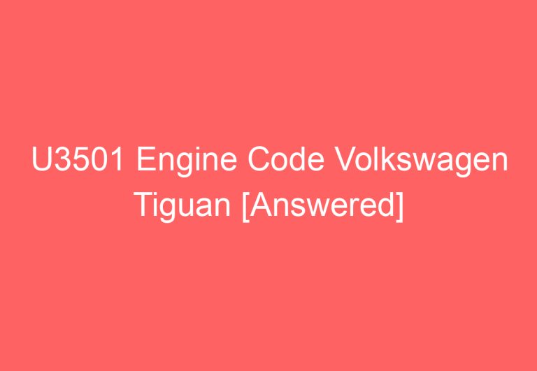 U3501 Engine Code Volkswagen Tiguan [Answered]