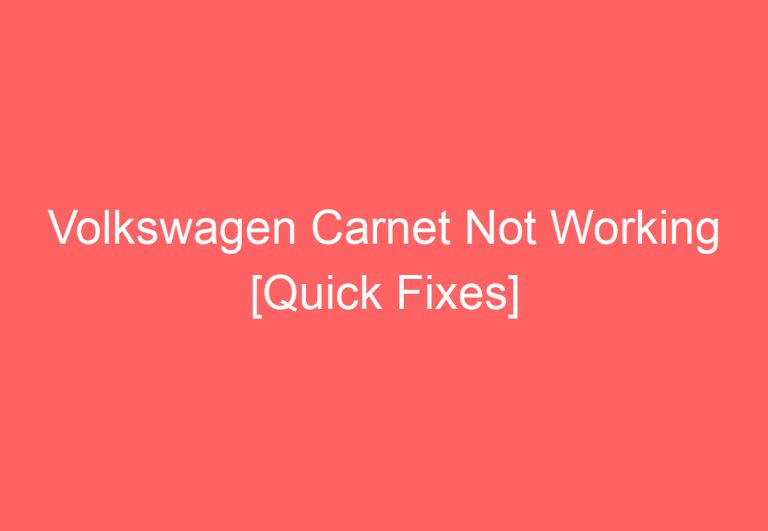 Volkswagen Carnet Not Working [Quick Fixes]