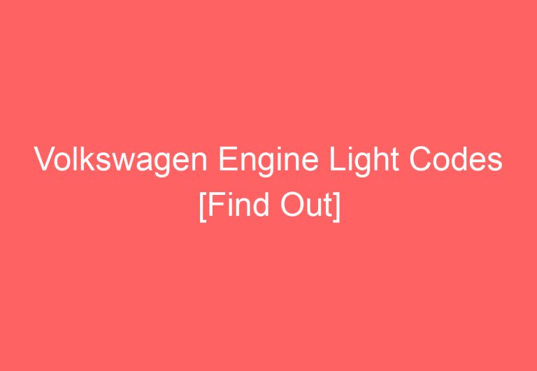 Volkswagen Engine Light Codes [Find Out]