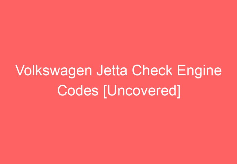 Volkswagen Jetta Check Engine Codes [Uncovered]