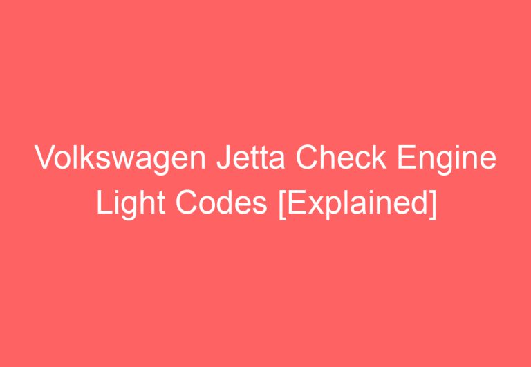 Volkswagen Jetta Check Engine Light Codes [Explained]