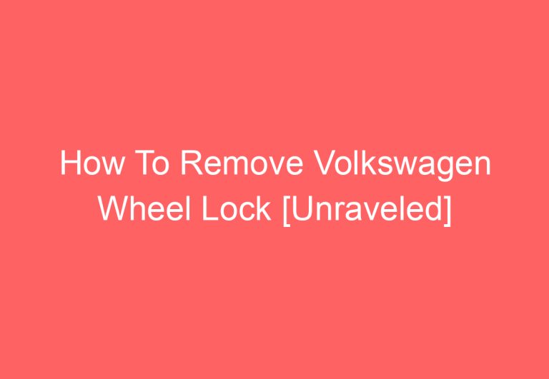 How To Remove Volkswagen Wheel Lock [Unraveled]