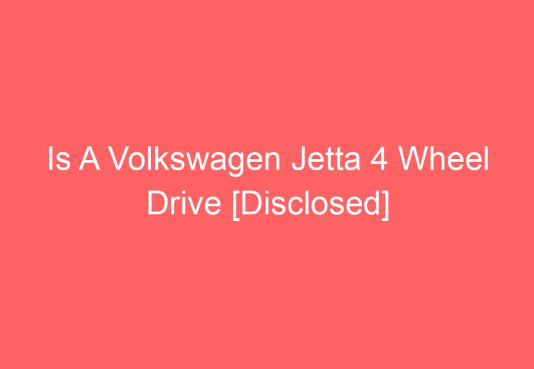 Is A Volkswagen Jetta 4 Wheel Drive [Disclosed]