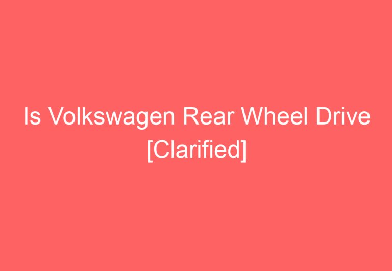 Is Volkswagen Rear Wheel Drive [Clarified]