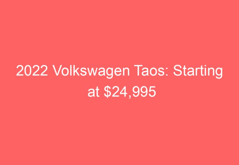 2022 Volkswagen Taos: Starting at $24,995