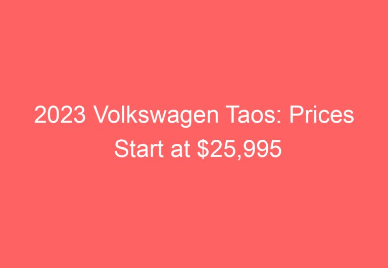 2023 Volkswagen Taos: Prices Start at $25,995